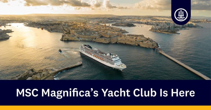 MSC Magnifica's Yacht Club Is Here